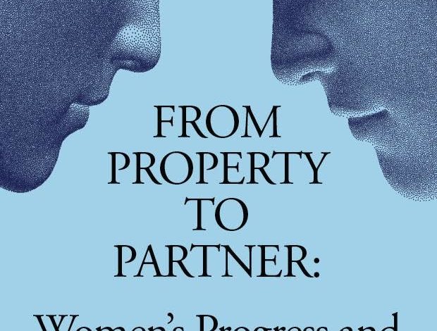 From Property to Partner: Women's Progress and Political Resistance